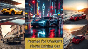 prompt for chatgpt photo editing car