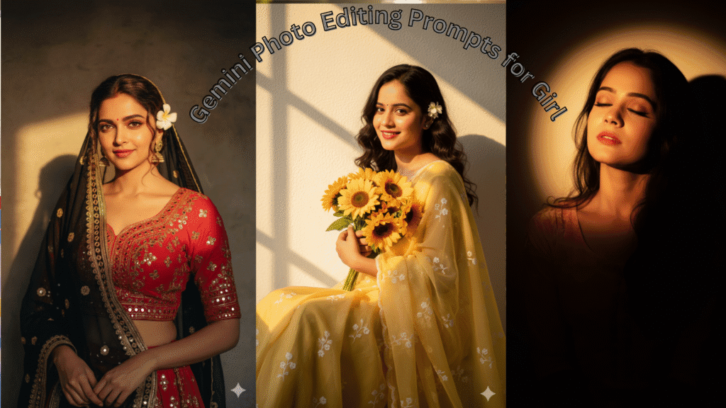 Gemini Photo Editing Prompts for Girl – Best AI Prompt Ideas 2025