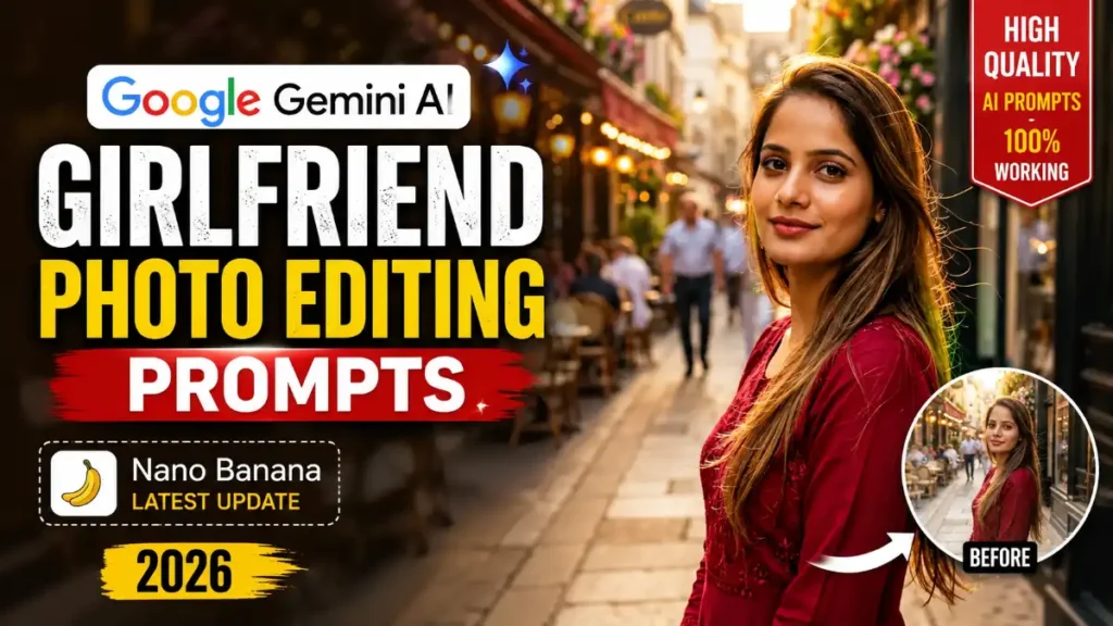 Google Gemini AI Girlfriend Photo Editing Prompts feature image showing a beautiful woman in a red dress on a European-style street with bold text, Nano Banana update badge, and cinematic AI photo editing design.